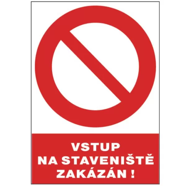 Tabulka bezpečnostní - Vstup na staveniště zakázán 12128