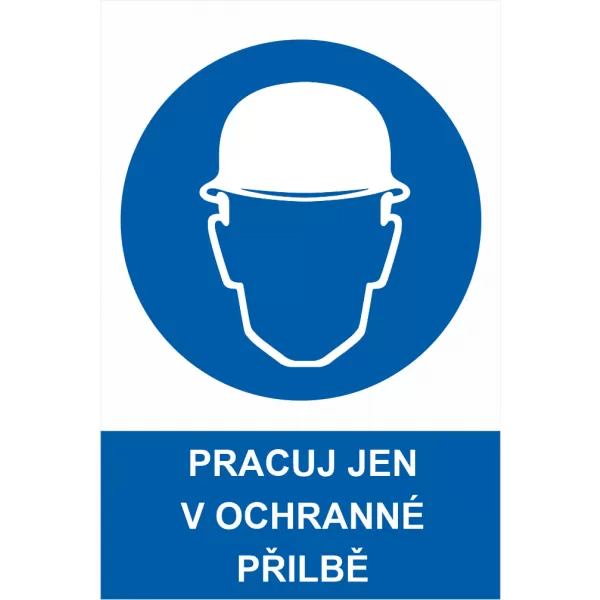 Tabulka bezpečnostní-Pracuj jen v ochranné přilbě